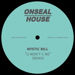 Mystic Bill - U Won't C Me (ØNSEAL Remix)