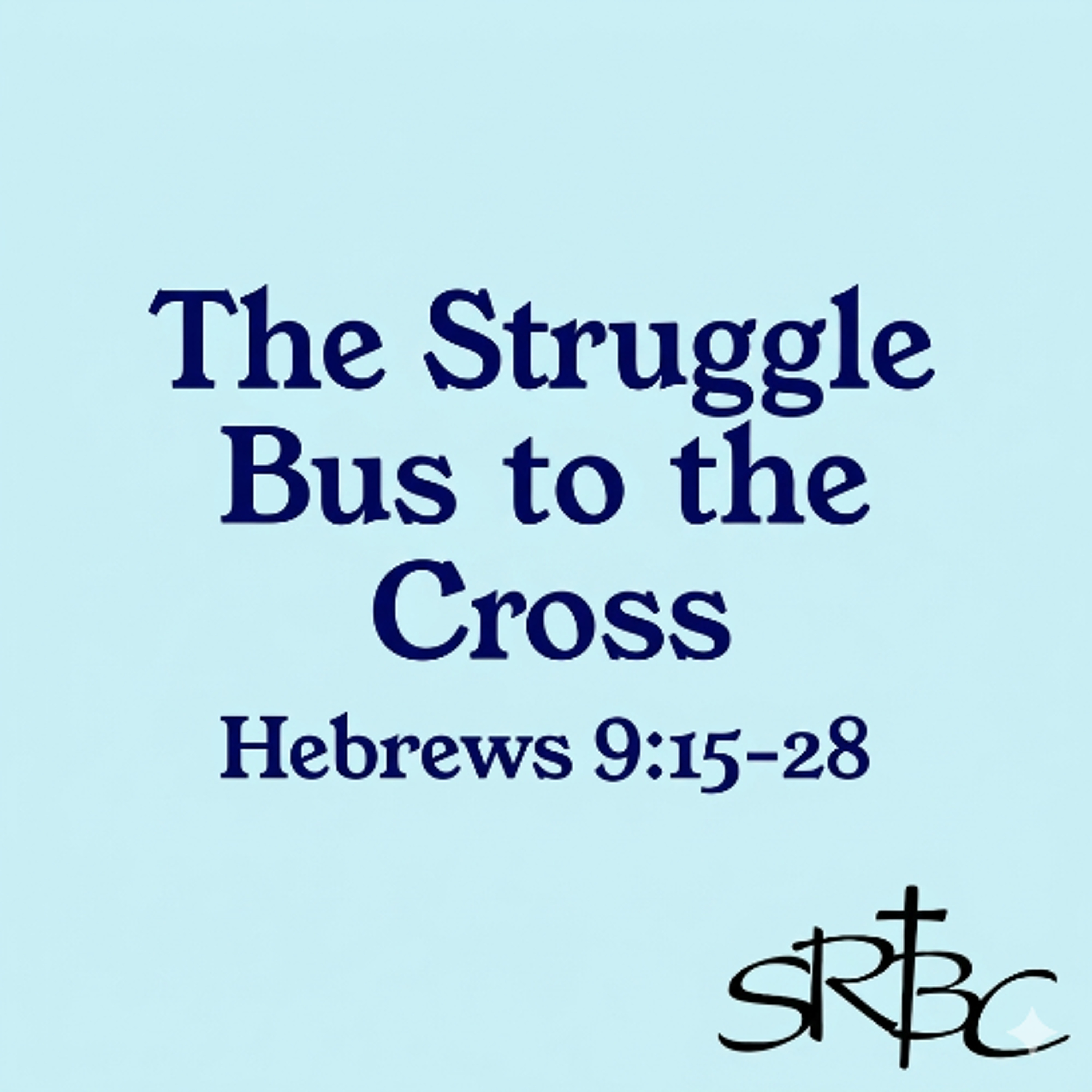 'The Struggle Bus to the Cross' - 3/29/26