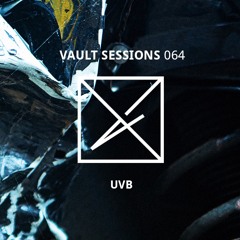 Vault Sessions #064 - UVB