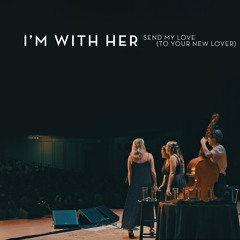 Send My Love (To Your New Lover) (Live) [feat. Paul Kowert]