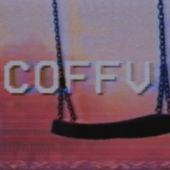 HOW COFFV FEELS