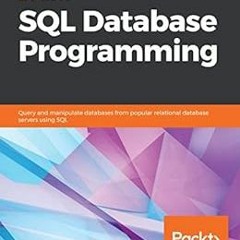 VIEW PDF 📗 Learn SQL Database Programming: Query and manipulate databases from popul