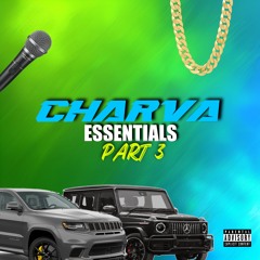 Charva Essentials, Pt. 3