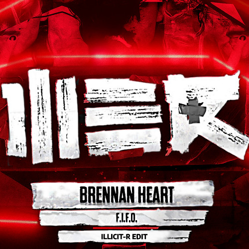 Brennan heart - F.I.F.O. (illicit-R edit)