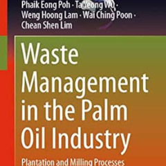FREE EBOOK 📑 Waste Management in the Palm Oil Industry: Plantation and Milling Proce