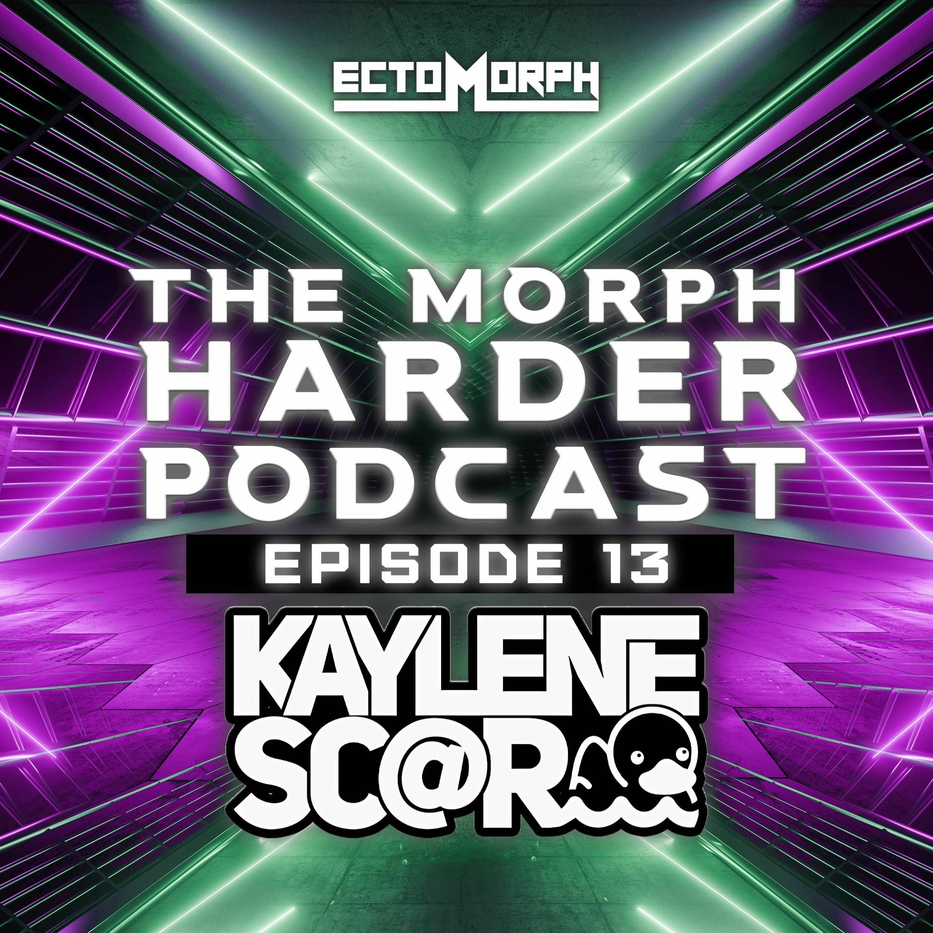 The Morph Harder Podcast: Episode 13 - KAYLENE SC@R episode artwork