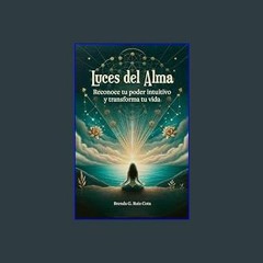 (DOWNLOAD PDF)$$ ⚡ LUCES DEL ALMA: RECONOCE TU PODER INTUITIVO Y TRANSFORMA TU VIDA (Spanish Editi