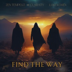 Zen Tempest, Claraty, Luke Kohen - Find The Way