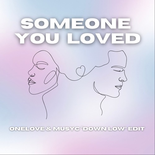 Someone you Loved X Down Low - [Its murph vs Lewis Capaldi] (Onelove & MUSYC Edit)