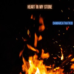 damareathatkid - heart in my stone