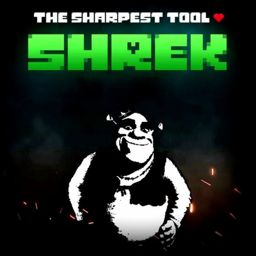 Stream The Sharpest Tool + SHREK by Kibo Archive | Listen online for ...
