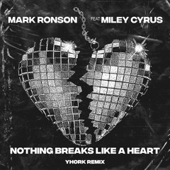 Mark Ronson, Miley Cyrus - Nothing Breaks Like A Heart [Yhork Remix] (FILTERED)