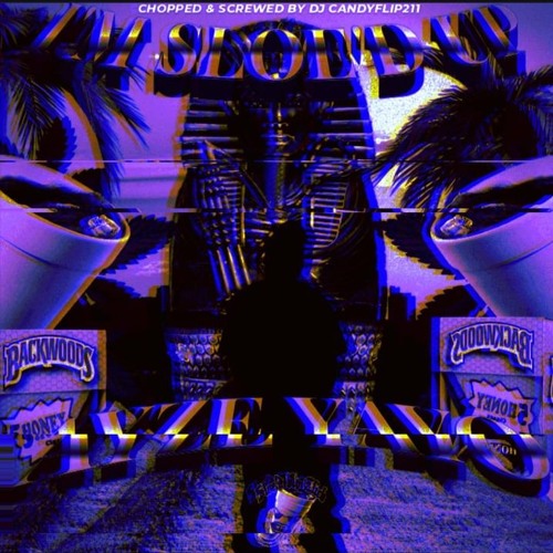 DJ CANDYFLIP211 x AYZE YAYO - I'M SLOE'D UP (CHOPPED AND SCREWED BY DJ CANDYFLIP)