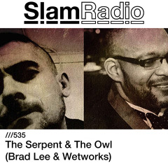 #SlamRadio - 535 - The Serpent & The Owl (Brad Lee & Wetworks )