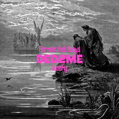 Former Fat Boys [A Dinosaur, Hard Corey] - ded2me (ft. Beefy)