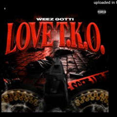 Weez Gotti - Love TKO
