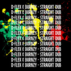 D-Flex & Burnzy - Straight Dub (FREE DOWNLOAD)