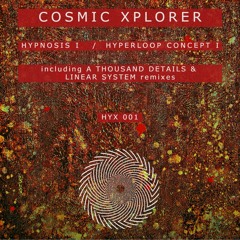 BCCO Premiere: Cosmic Xplorer - Hyperloop Concept I (Linear System Translation Remix) [HYX001]