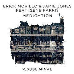 Erick Morillo & Jamie Jones feat. Gene Farris - Medication