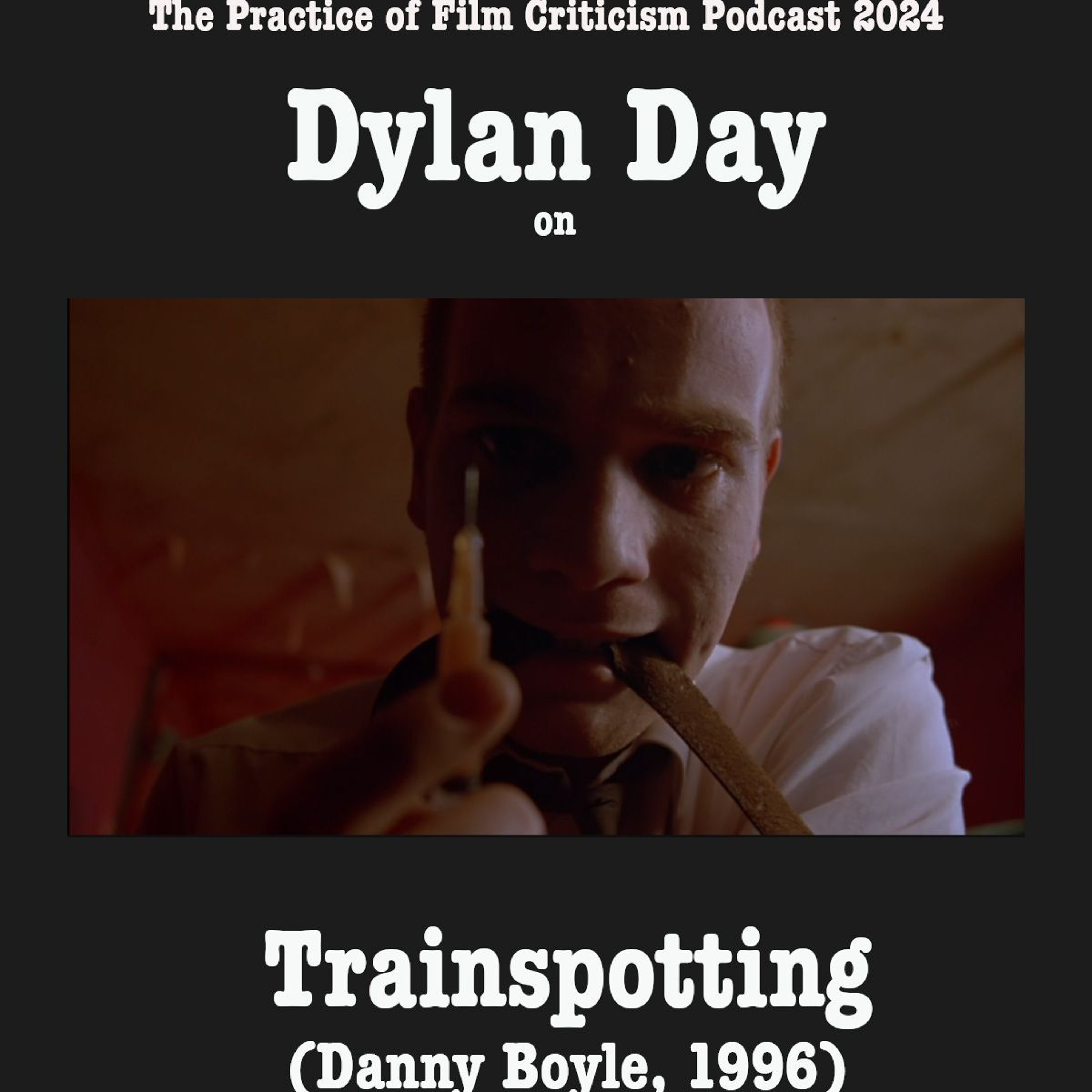 POFCRIT PODCAST 2024: Dylan Day on Trainspotting (Danny Boyle, 1996)