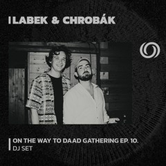 LABEK & CHROBÁK | On The Way To Daad Gathering 2023 Ep. 10 | 27/05/2023