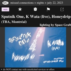 July 22nd w/ Sputnik One, K Wata & Honeydrip