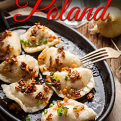 Access PDF 📗 A Taste of Poland: Traditional Polish Cooking Made Easy with Authentic