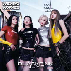 BlackPink - Jump (HenriqMoraes Mix) EXTENDED BUY DOWNLOAD
