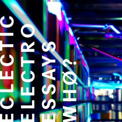 eclectic electro essays