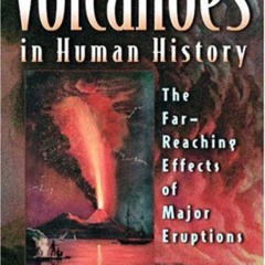 DOWNLOAD PDF 📌 Volcanoes in Human History: The Far-Reaching Effects of Major Eruptio