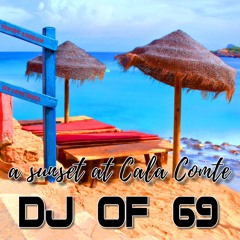DJ of 69 - A Sunset At Cala Comte (Original Mix)