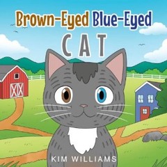 Read ebook [PDF] 📕 Brown-Eyed Blue-Eyed Cat     Paperback – January 16, 2024 Pdf Ebook