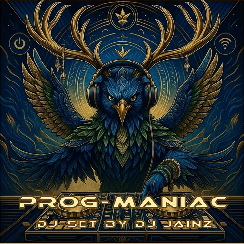 Prog-Maniac - DJ-Set by DJ Jainz