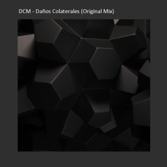 DCM - Daños Colaterales (Original Mix) [Free Download]