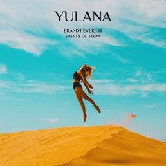 Yulana - Brandt Everest, Saints of Flow (Extended Mix)