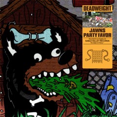 JAWNS & Party Favor - Deadweight