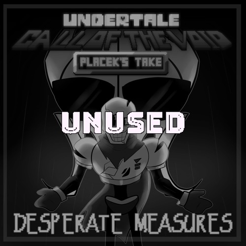 DESPERATE MEASURES ft. HK [UNUSED]