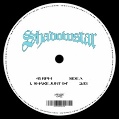 SHADOWSTAR - SHAKE JUNT 94' [RS008]