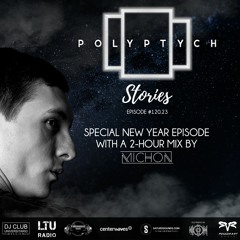 Polyptych Stories | Episode #120.23 (Special New Year Episode with 2-Hours Mix by Michon)
