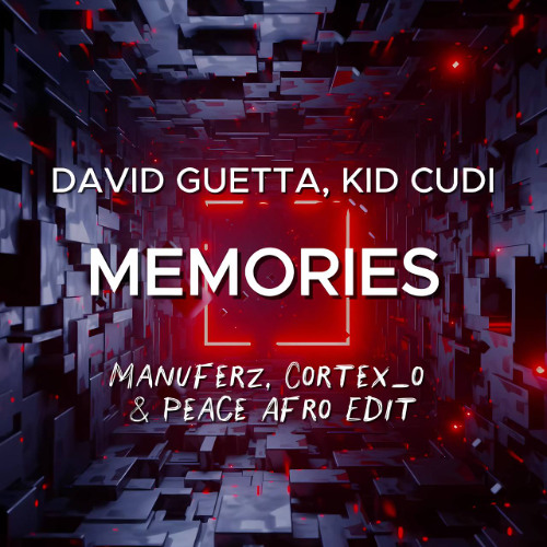 David Guetta, Kid Cudi - Memories (Manuferz, Cortex_o & Peace Afro Edit)