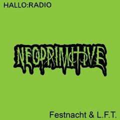 Neoprimitive - Festnacht & L.F.T. - 14/01/22