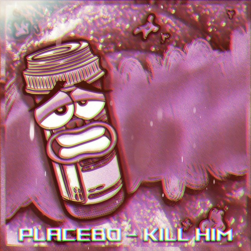Placebo - Kill Him [Free Download]