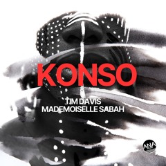 Tim Davis & Mademoiselle Sabah - Konso (Extended Mix)