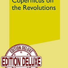 VIEW EBOOK 💌 On the Revolutions of the Heavenly Spheres by  Nicolaus Copernicus KIND