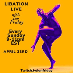 Libation Live with Ian Friday 4-23-23