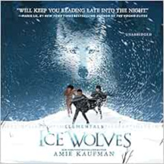 [Read] PDF 📨 Elementals: Ice Wolves (Elementals Series, Book 1) by Amie Kaufman EBOO
