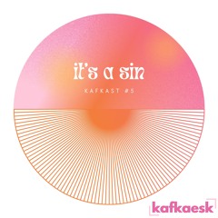 kafkast #5 - it's a sin