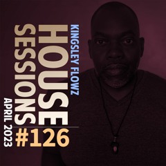 House Sessions #126 - April 2023 Podcast