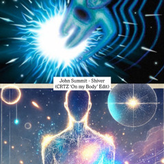 John Summit - Shiver (CRTZ 'on my body' Edit) V2