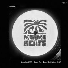 exclusive | Miami Beats' 93 - Korner Boyz (Drum Mix) | Miami Beat$